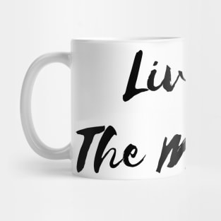 Live in the Moment Mug